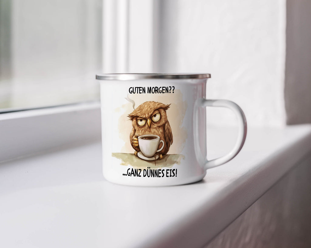 Emaille Tasse Lustige Eule Guten Morgen ganz dünnes Eis mit Name personalisiert & Motiv | Geschenkidee (7500) - von Mikalino