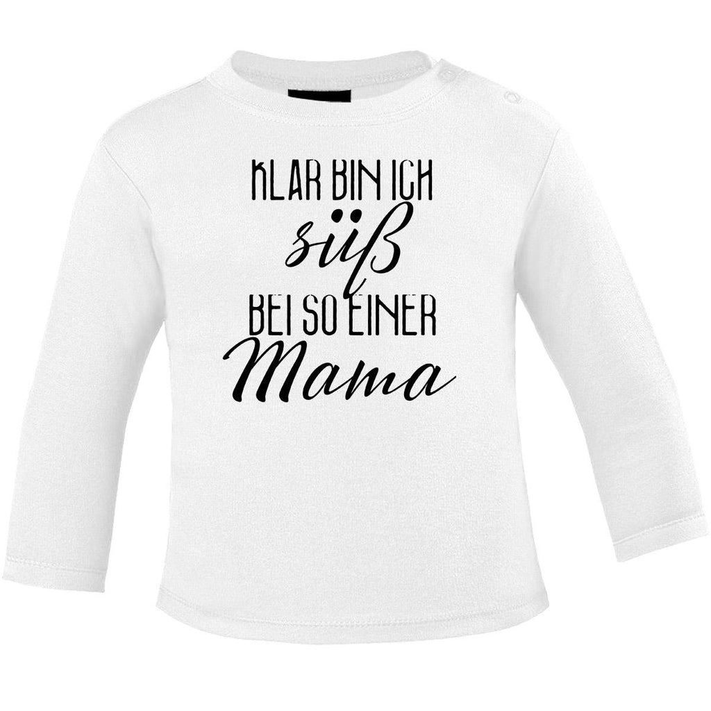 Mikalino Baby Longsleeve Klar bin ich süß – bei so einer Mama - von Mikalino