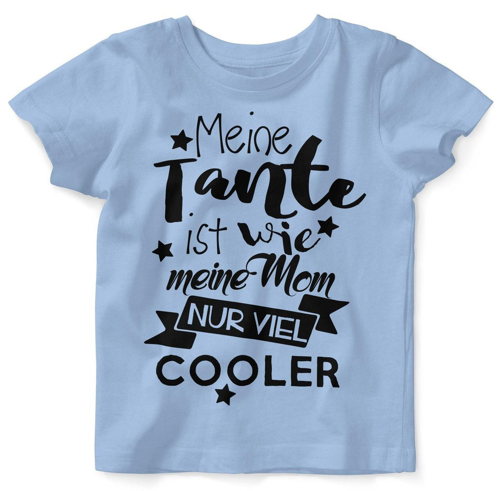 Baby / Kinder T-Shirt Meine Tante ist wie meine Mom, nur viel cooler - von Mikalino