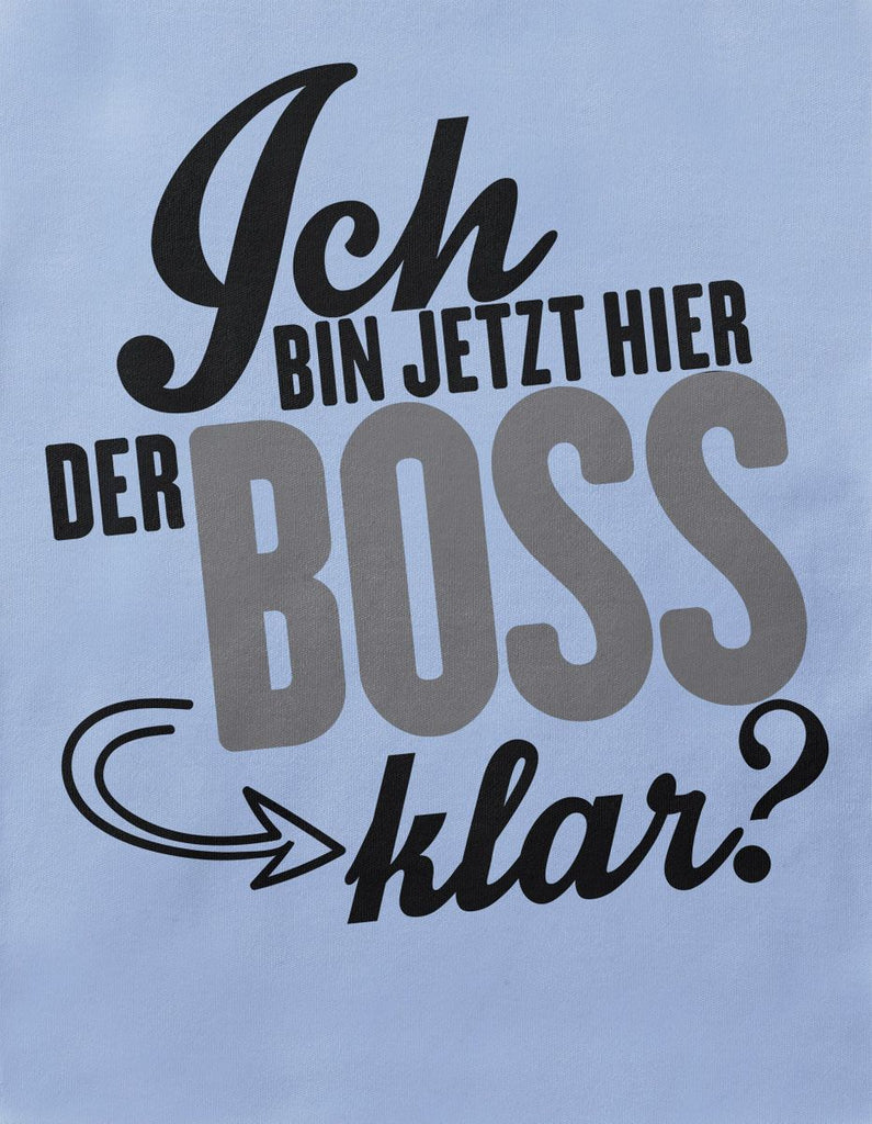 Babybody kurzarm Ich bin jetzt hier der Boss, klar? - von Mikalino