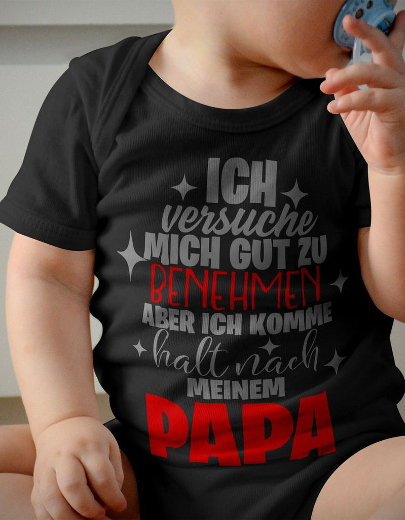 Babybody kurzarm Ich versuche mich gut zu benehmen aber ich komme halt nach meinem Papa - von Mikalino