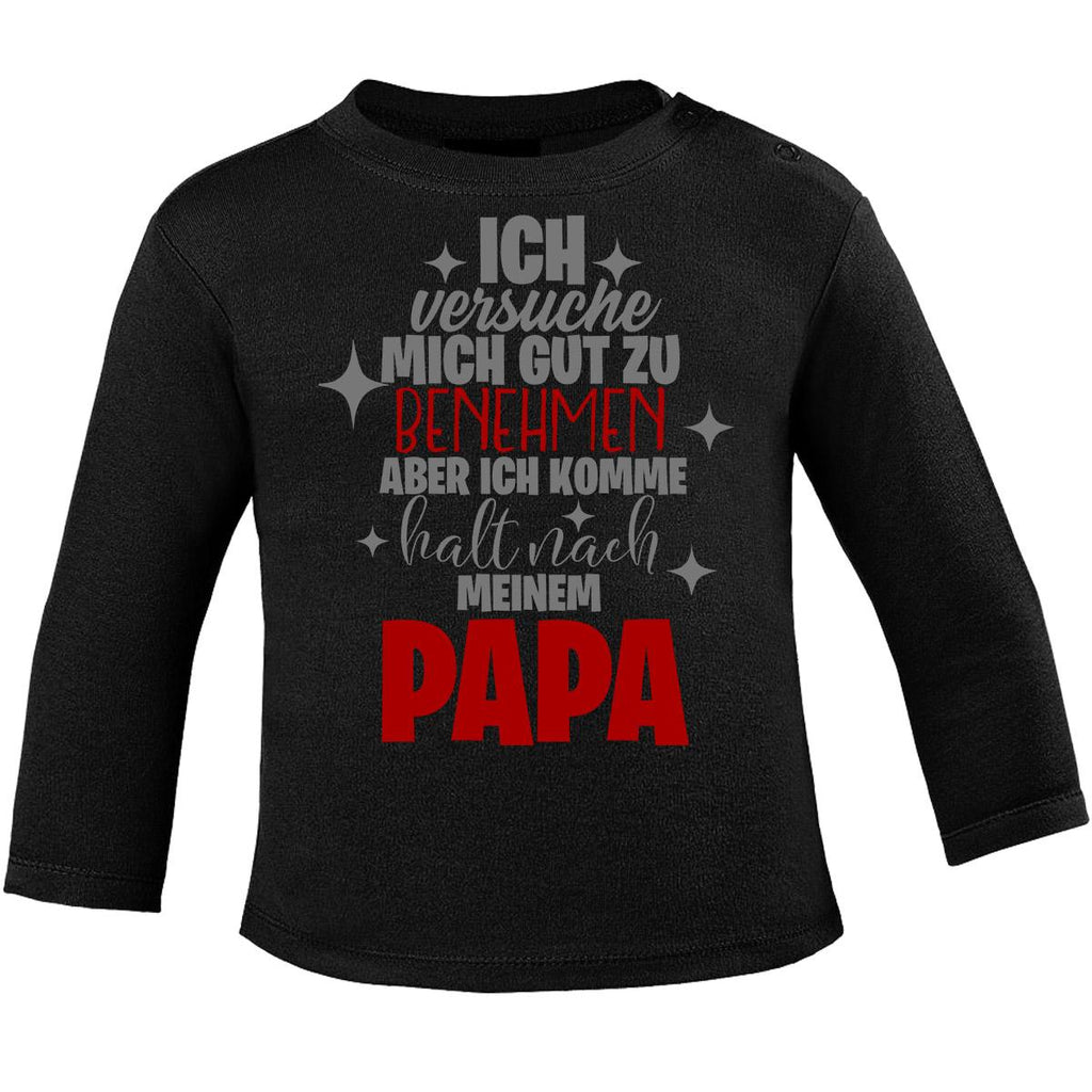 Baby / Kinder Longsleeve Ich versuche mich gut zu benehmen aber ich komme halt nach meinem Papa - von Mikalino