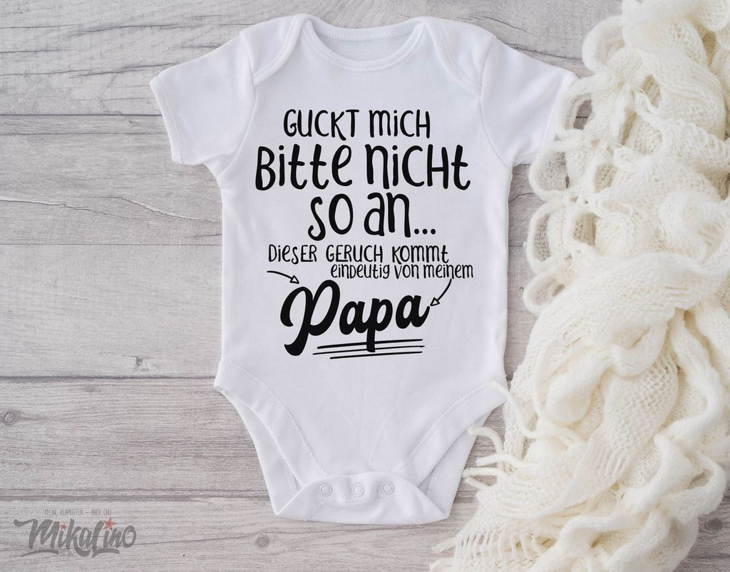 Babybody kurzarm Guckt mich bitte nicht so an.. dieser Geruch kommt von Papa - von Mikalino