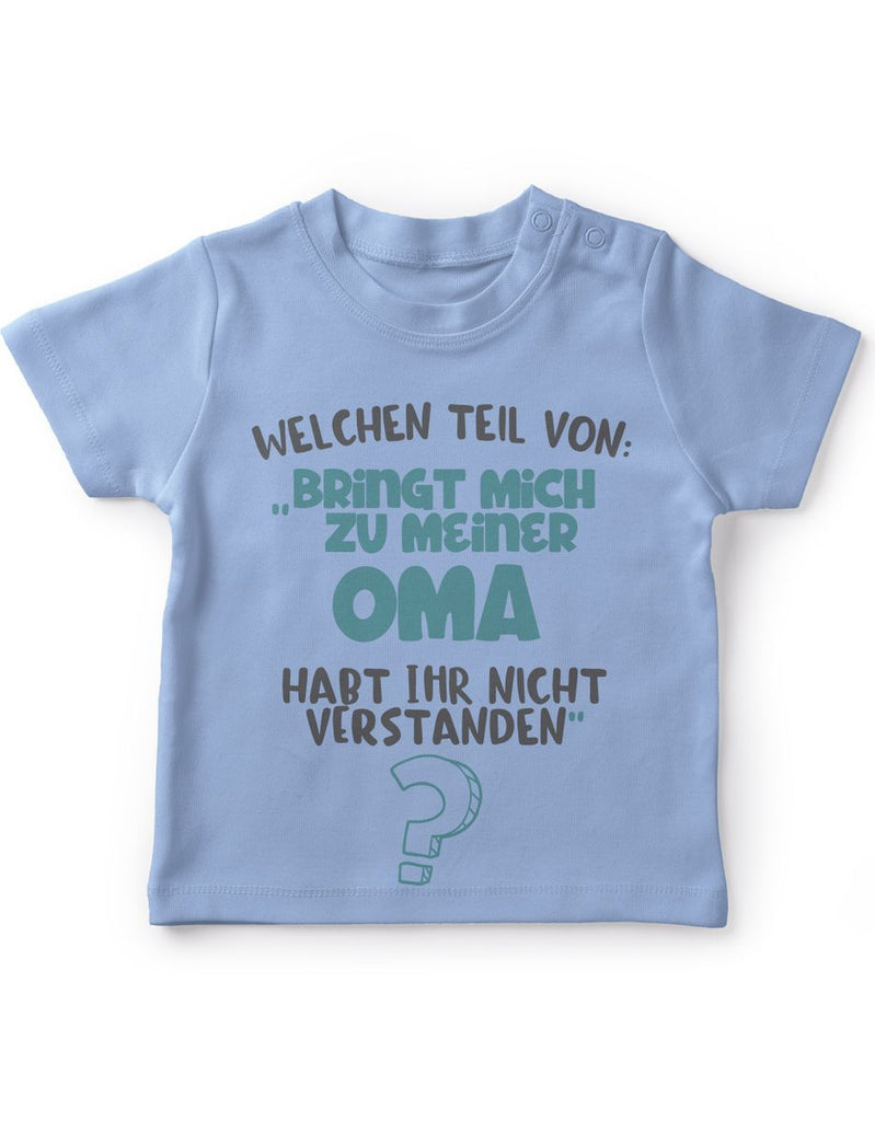 Baby / Kinder T-Shirt kurzarm Welchen Teil von Bringt mich zu meiner Oma - von Mikalino