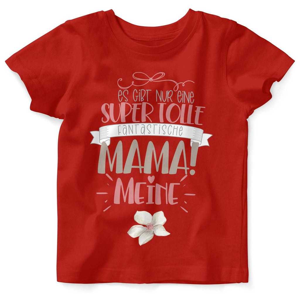 Baby / Kinder T-Shirt kurzarm Es gibt nur eine super tolle fantastische Mama - meine - von Mikalino