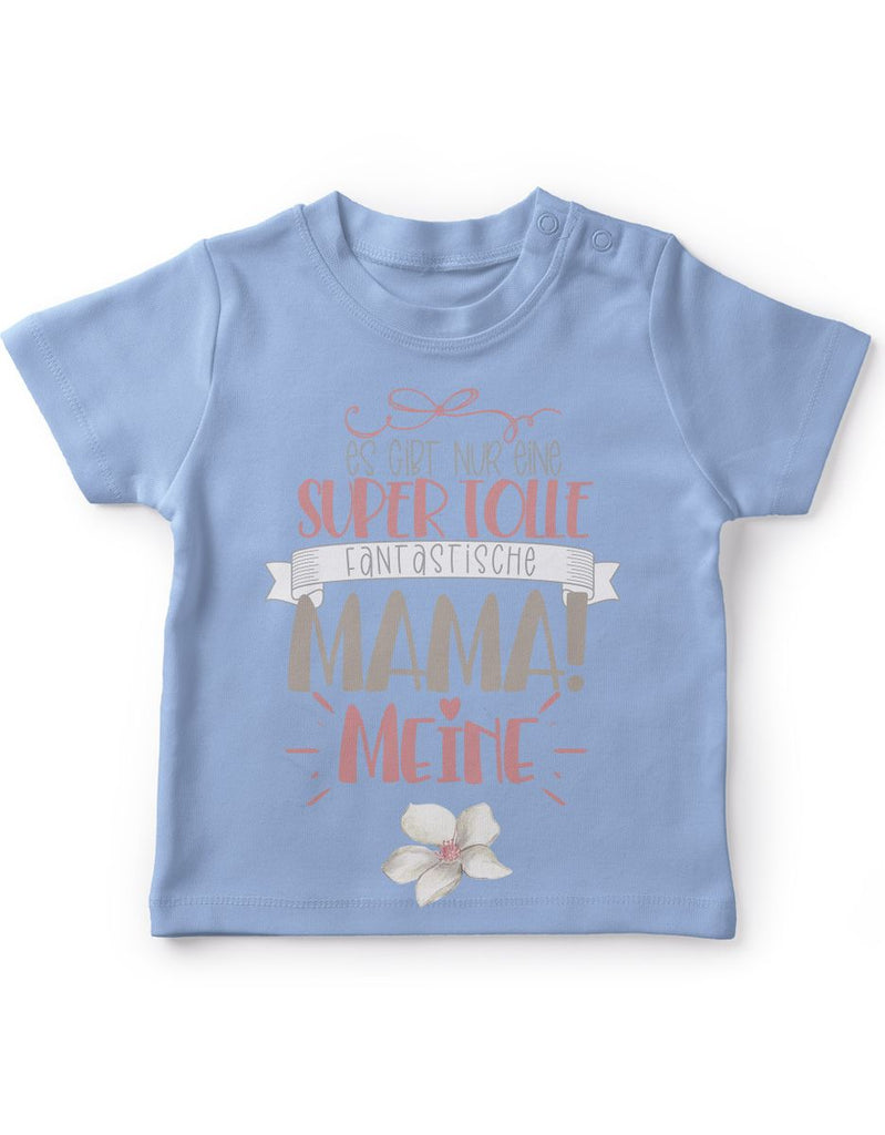 Baby / Kinder T-Shirt kurzarm Es gibt nur eine super tolle fantastische Mama - meine - von Mikalino