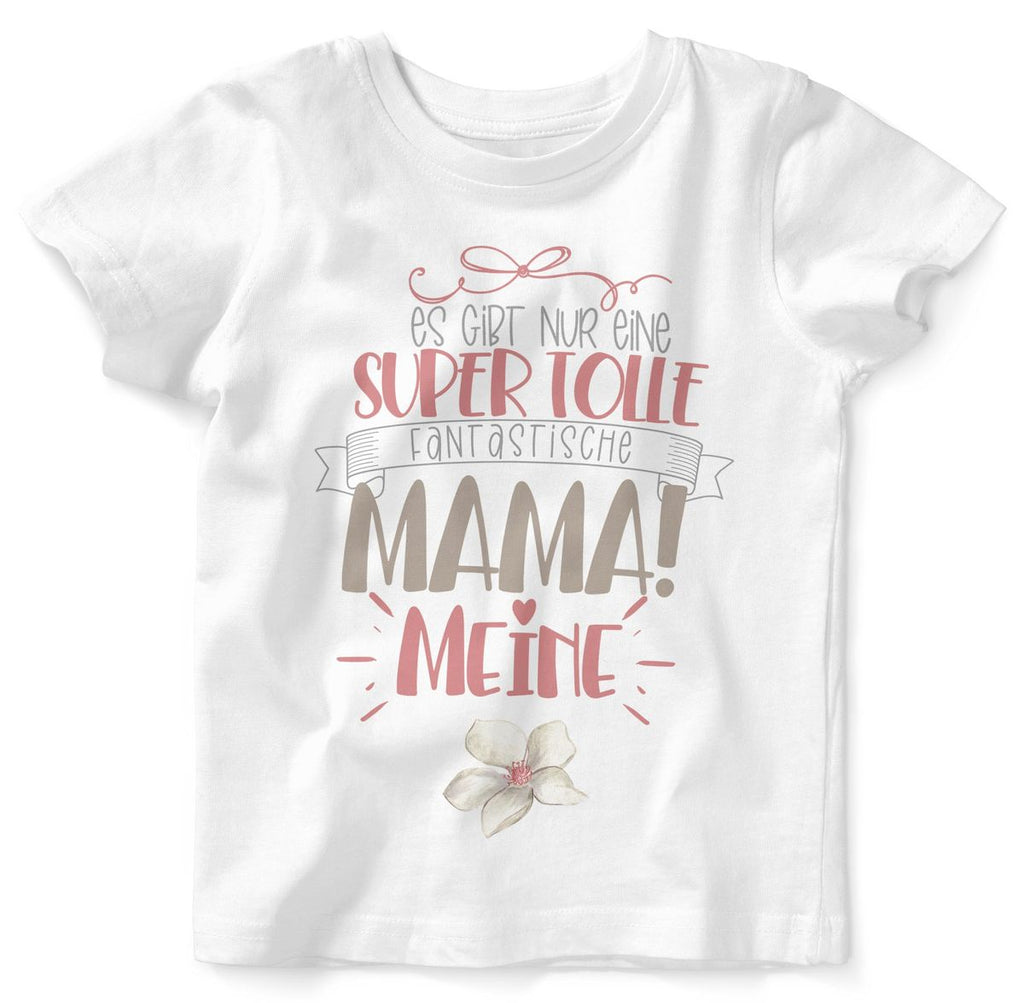 Baby / Kinder T-Shirt kurzarm Es gibt nur eine super tolle fantastische Mama - meine - von Mikalino