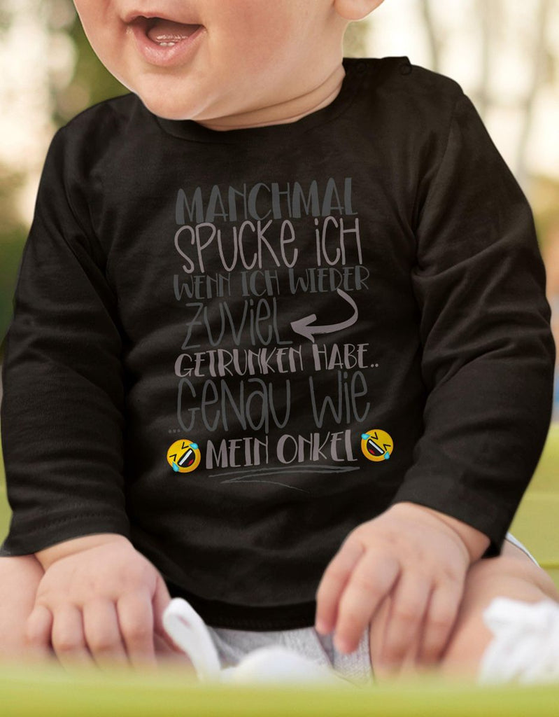 Baby / Kinder Longsleeve langarm Manchmal spucke ich wenn ich zuviel getrunken habe Onkel - von Mikalino