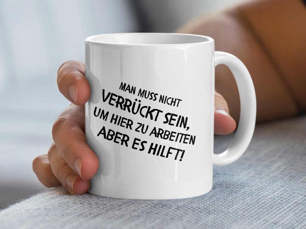 Keramik Tasse Verrückt Sein Aber Es Hilft - von Mikalino