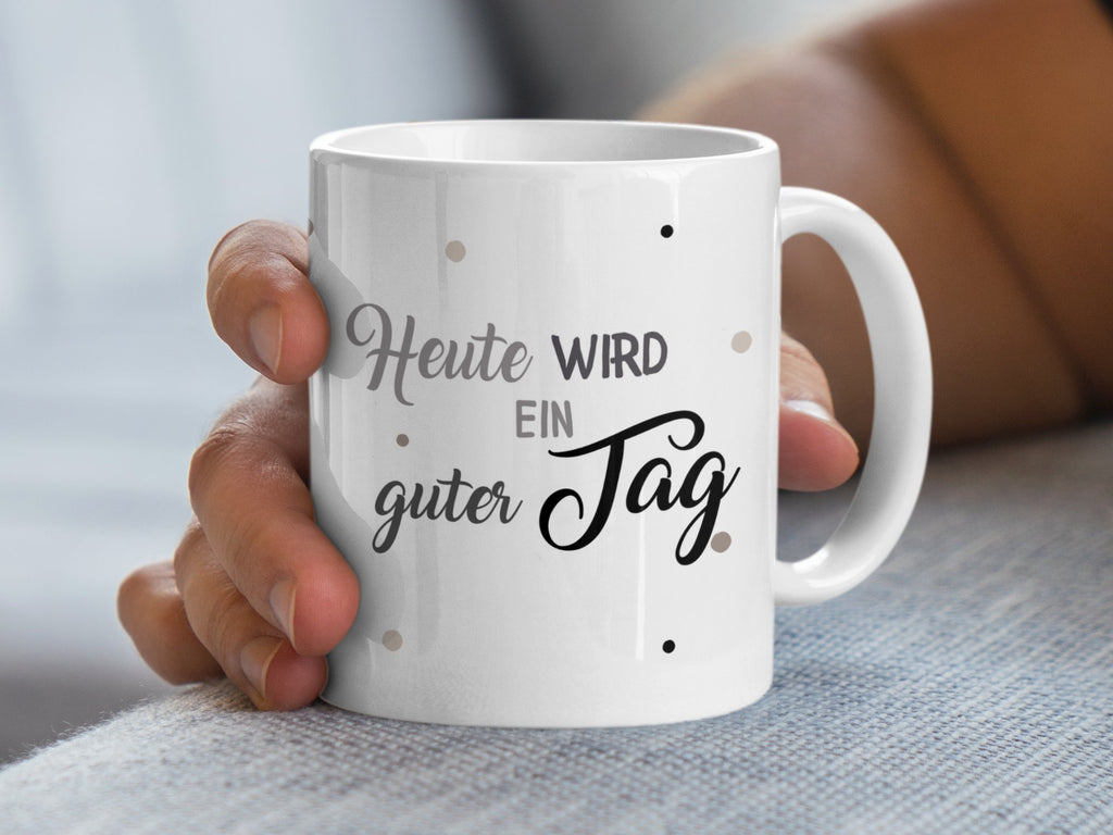 Keramik Tasse Heute wird ein guter Tag - von Mikalino