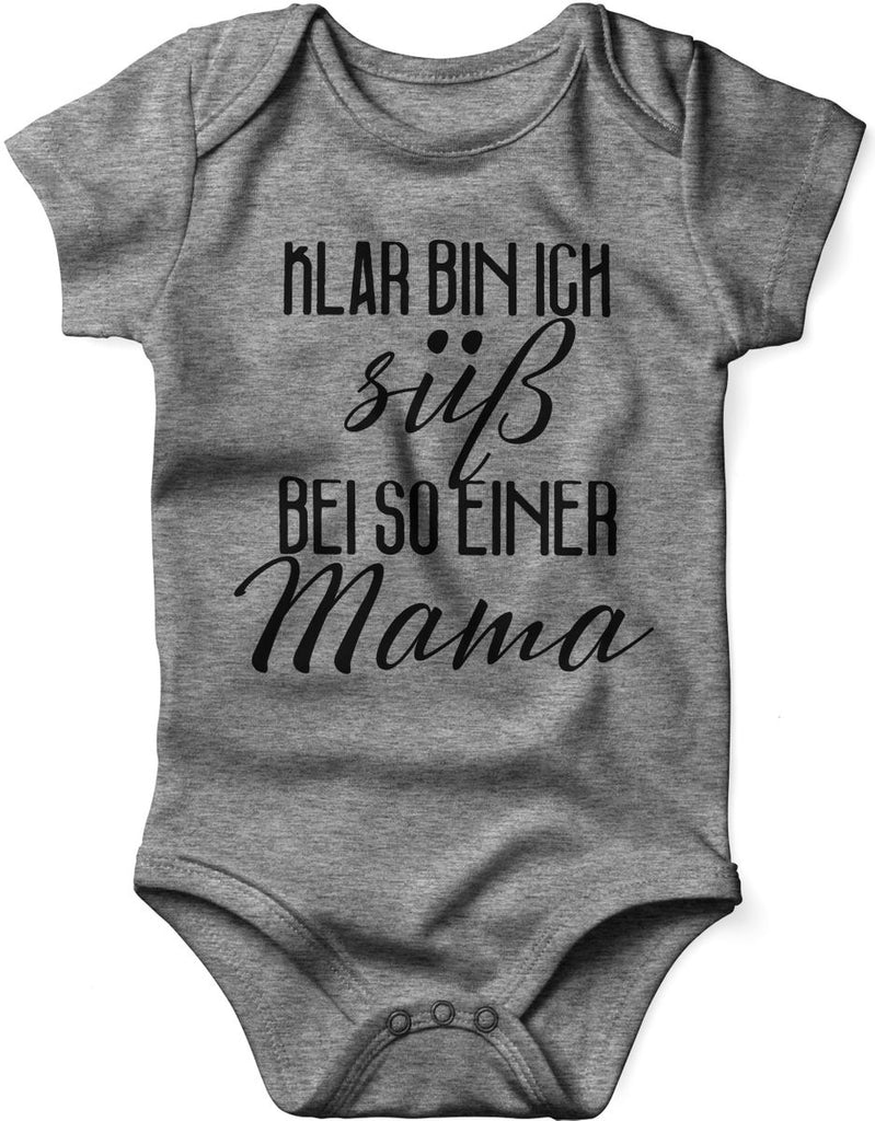 Babybody kurzarm Klar bin ich süß – bei so einer Mama - von Mikalino