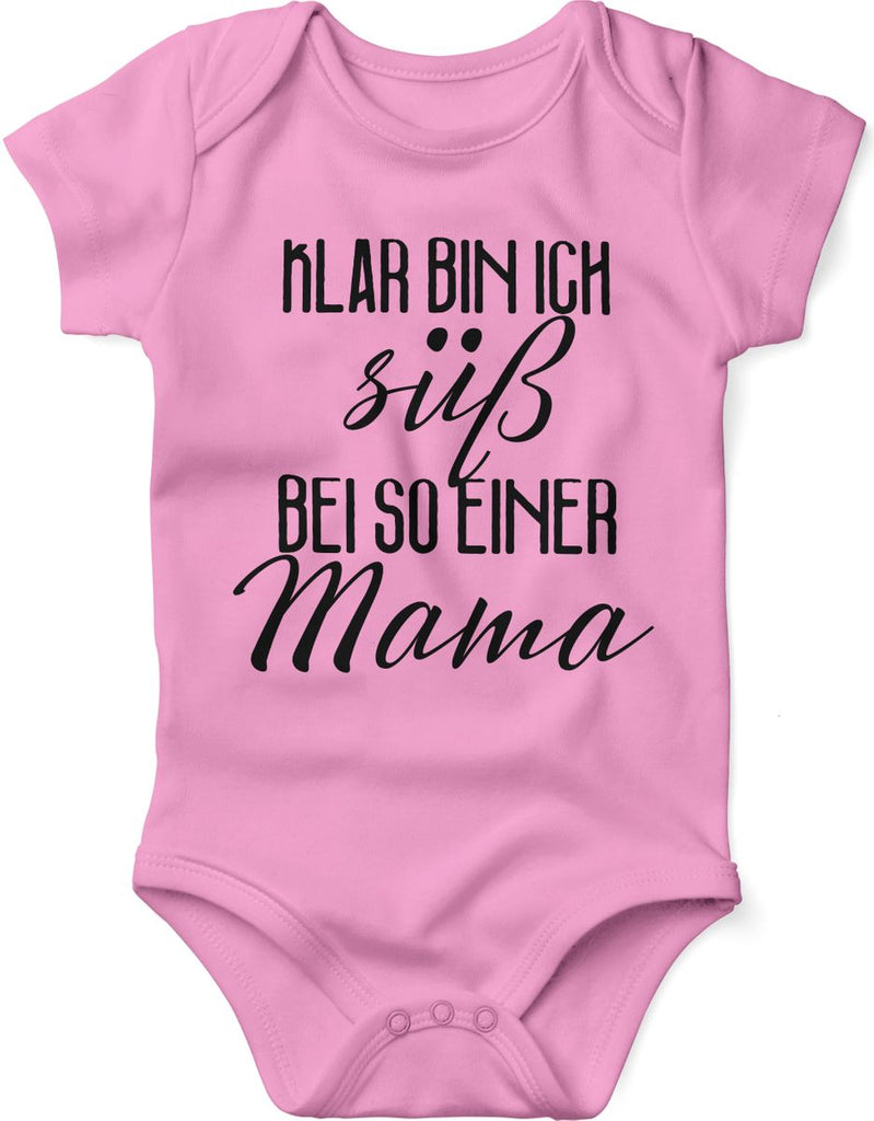 Babybody kurzarm Klar bin ich süß – bei so einer Mama - von Mikalino