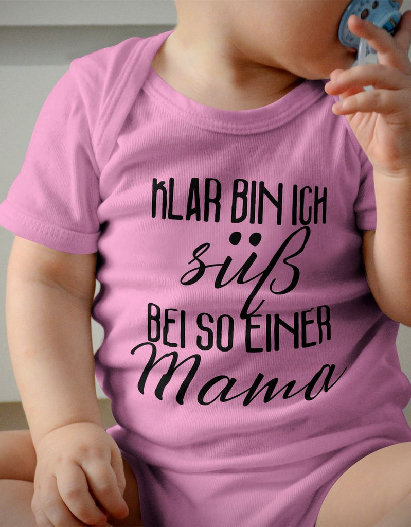 Babybody kurzarm Klar bin ich süß – bei so einer Mama - von Mikalino