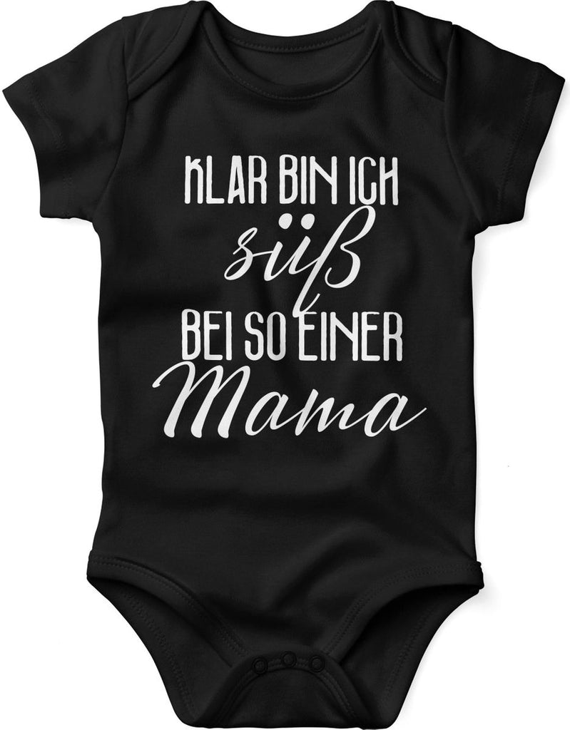 Babybody kurzarm Klar bin ich süß – bei so einer Mama - von Mikalino