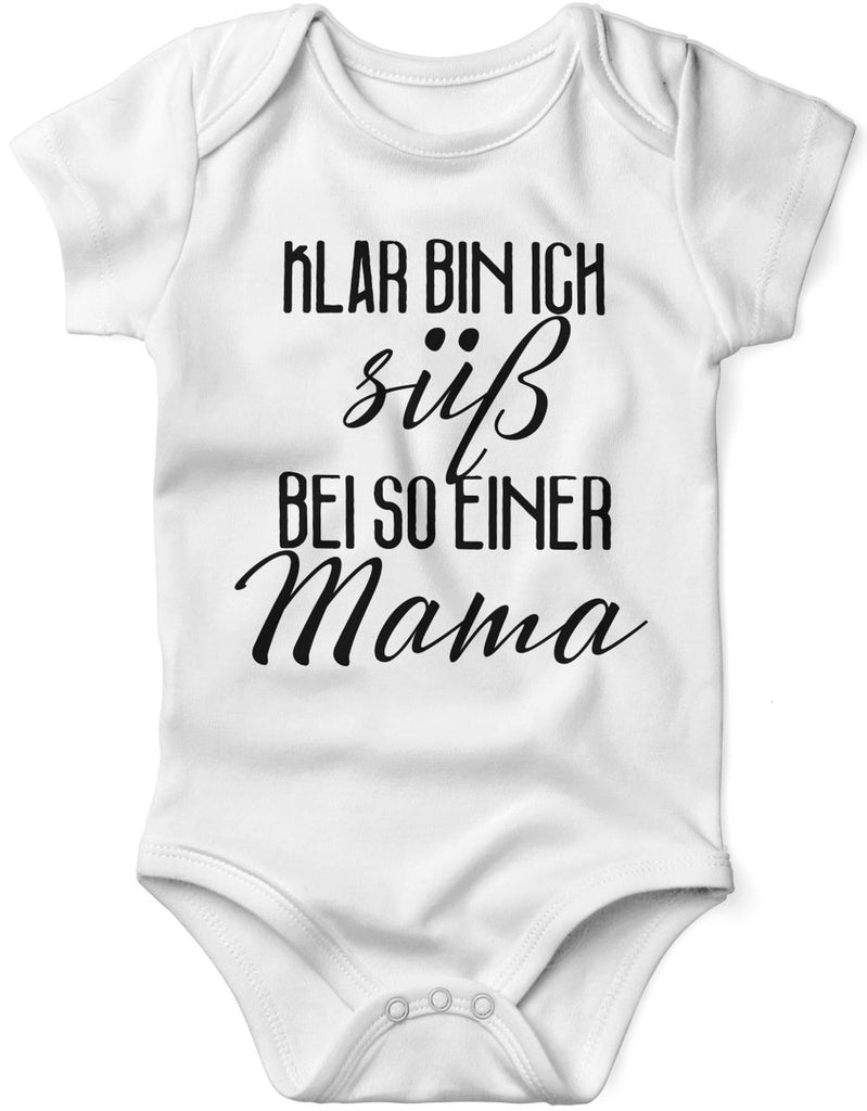 Babybody kurzarm Klar bin ich süß – bei so einer Mama - von Mikalino