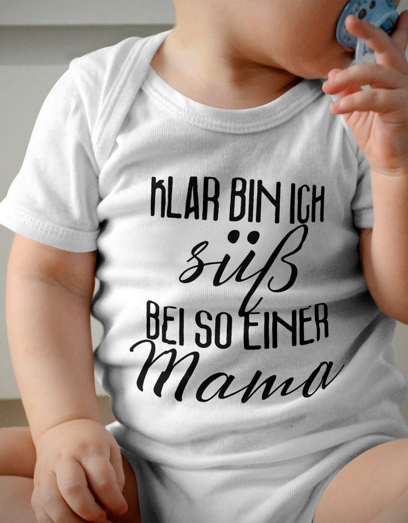 Babybody kurzarm Klar bin ich süß – bei so einer Mama - von Mikalino