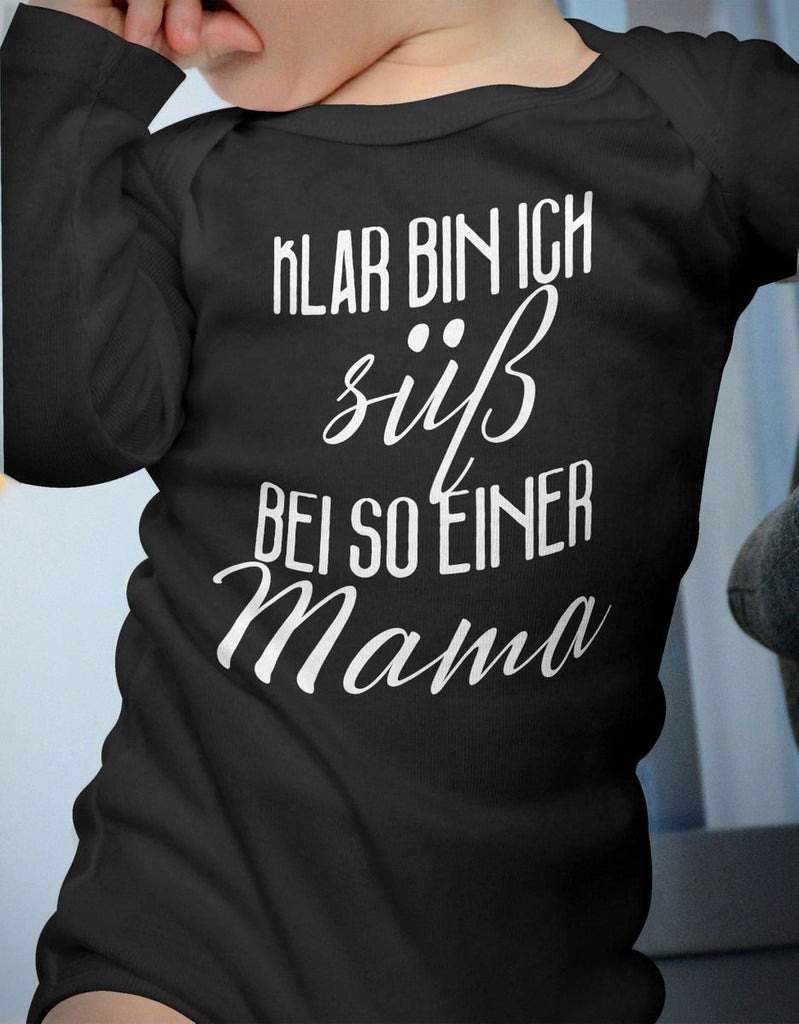 Babybody Langarm Klar bin ich süß – bei so einer Mama - von Mikalino