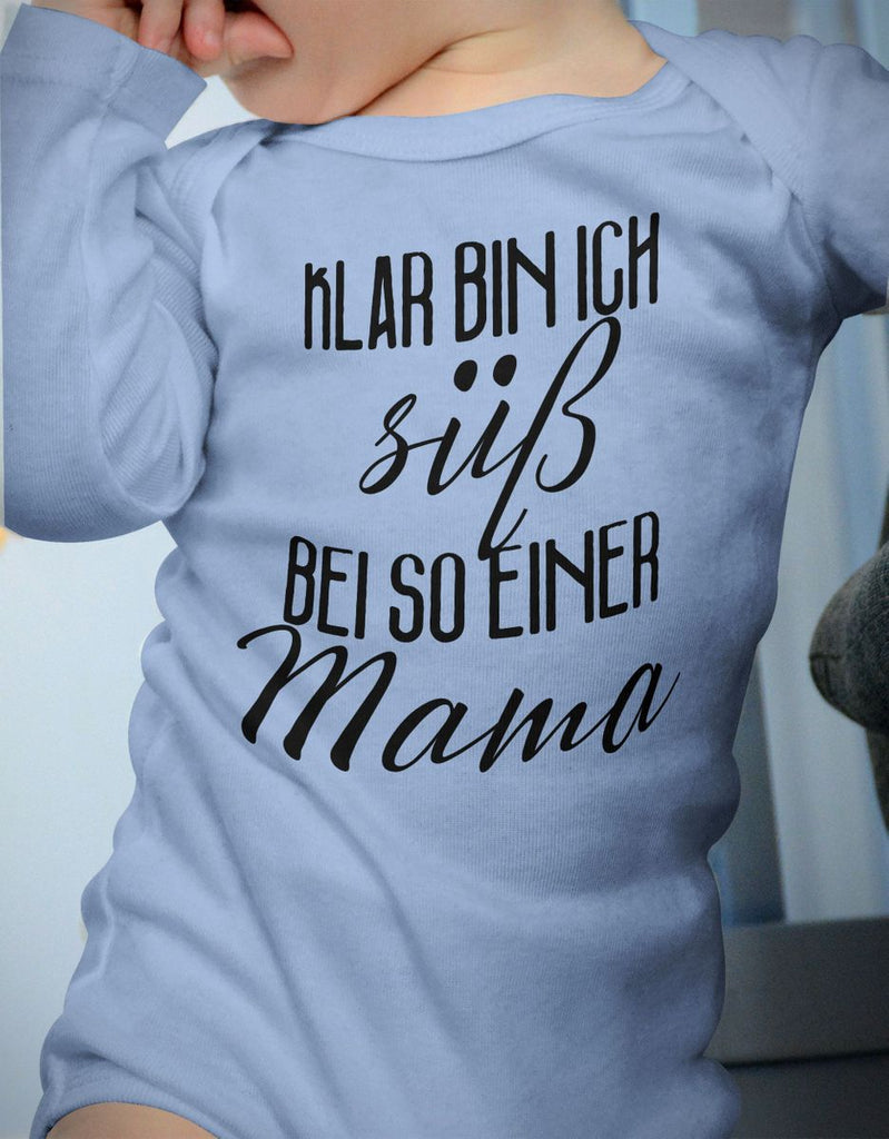 Babybody Langarm Klar bin ich süß – bei so einer Mama - von Mikalino