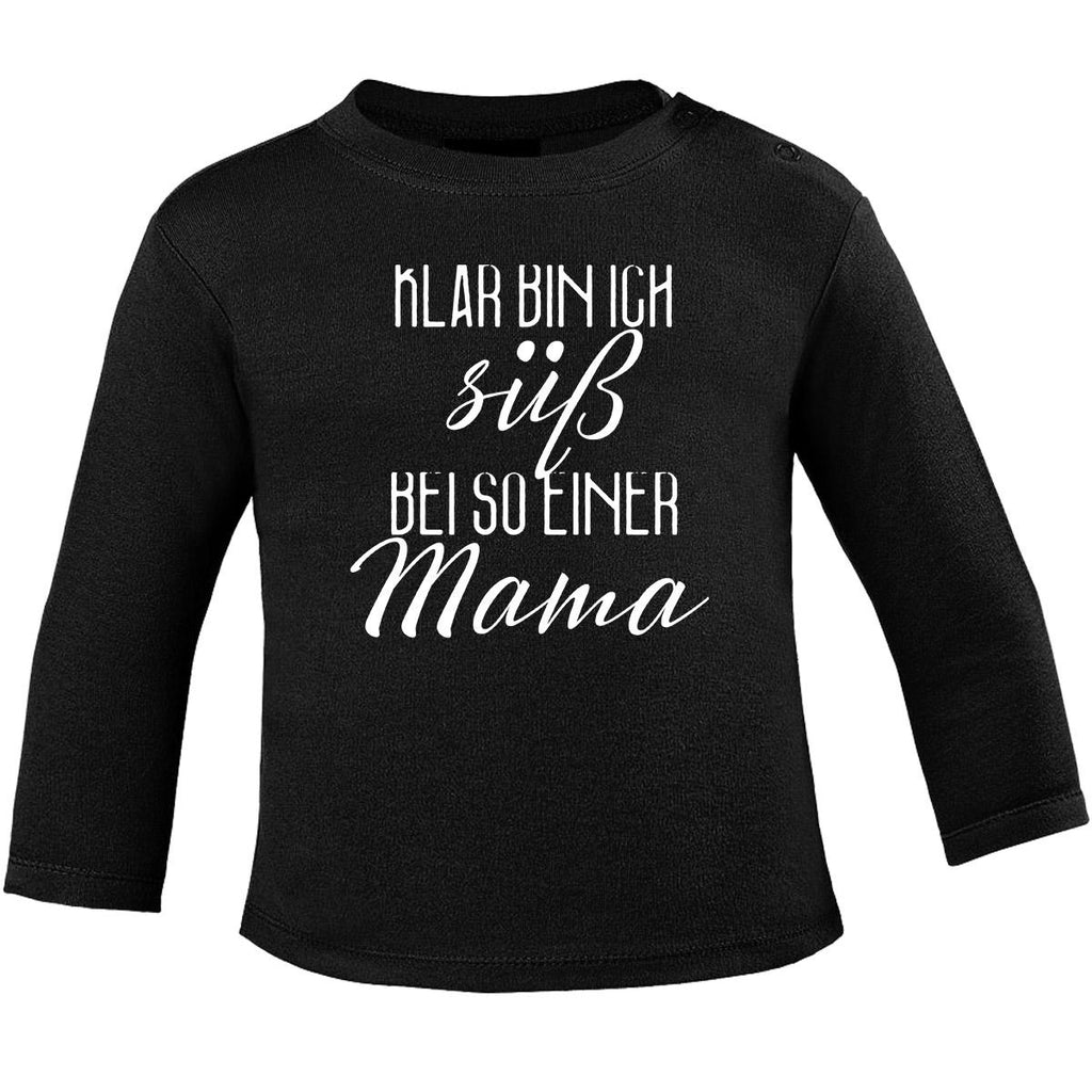 Mikalino Baby Longsleeve Klar bin ich süß – bei so einer Mama - von Mikalino