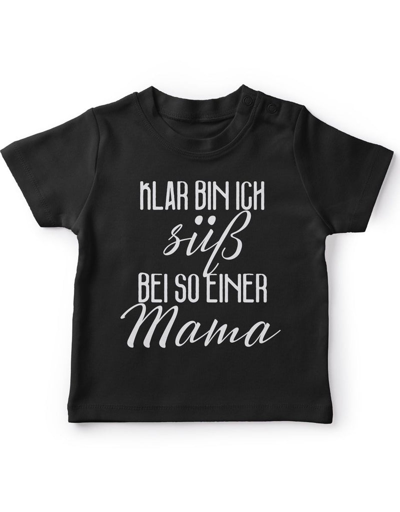 Mikalino Baby / Kinder T-Shirt mit Spruch für Jungen Mädchen Unisex kurzarm Klar bin ich süß – bei so einer Mama | handbedruckt in Deutschland | Handmade with love - von Mikalino