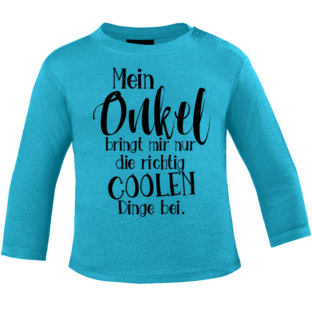 Mikalino Baby Longsleeve Mein Onkel bringt mir nur die coolen Dinge bei - von Mikalino