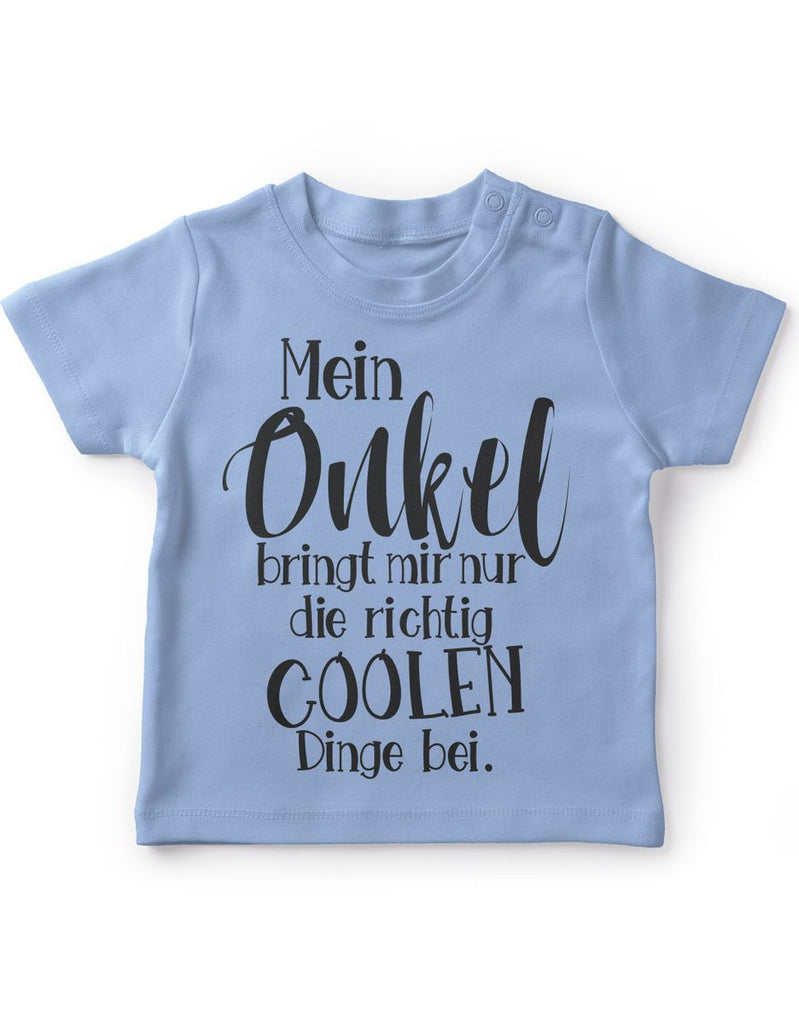 Baby / Kinder T-Shirt Mein Onkel bringt mir nur die coolen Dinge bei - von Mikalino