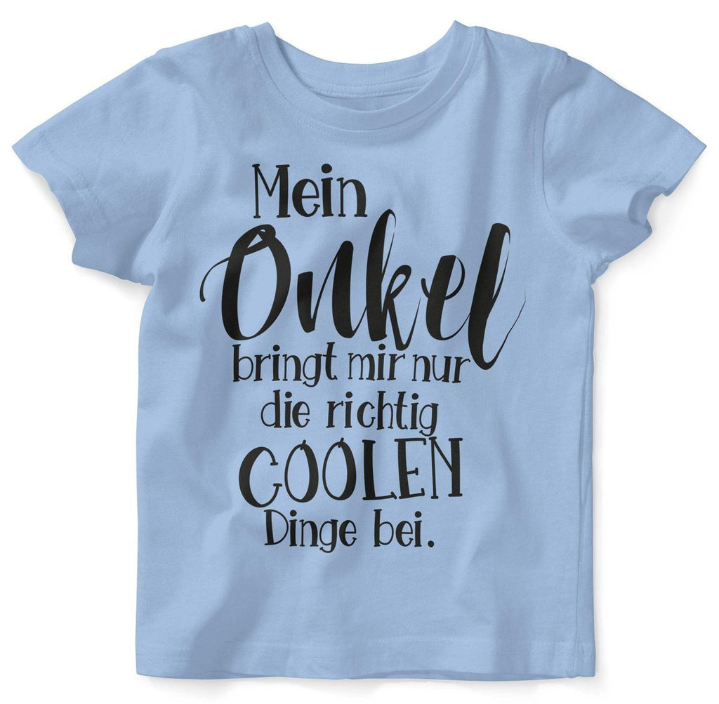 Baby / Kinder T-Shirt Mein Onkel bringt mir nur die coolen Dinge bei - von Mikalino