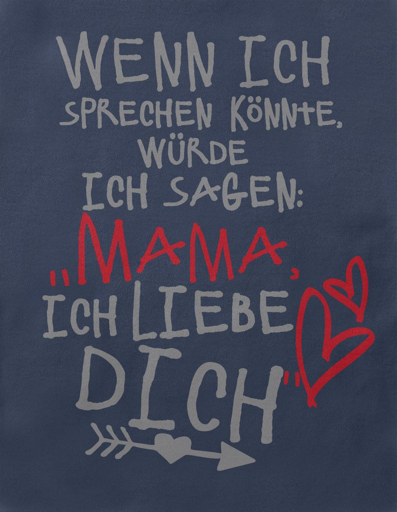 Babybody kurzarm Wenn ich sprechen könnte würde ich sagen: MAMA ich liebe Dich - von Mikalino