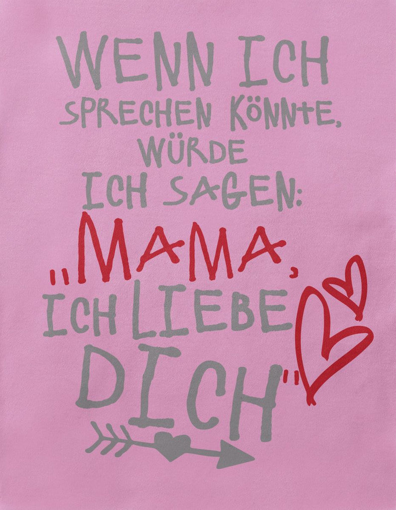 Babybody kurzarm Wenn ich sprechen könnte würde ich sagen: MAMA ich liebe Dich - von Mikalino