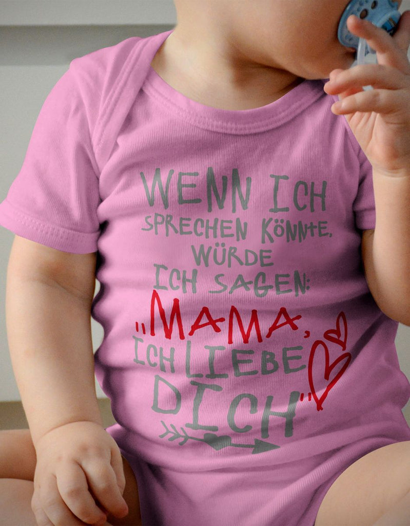 Babybody kurzarm Wenn ich sprechen könnte würde ich sagen: MAMA ich liebe Dich - von Mikalino