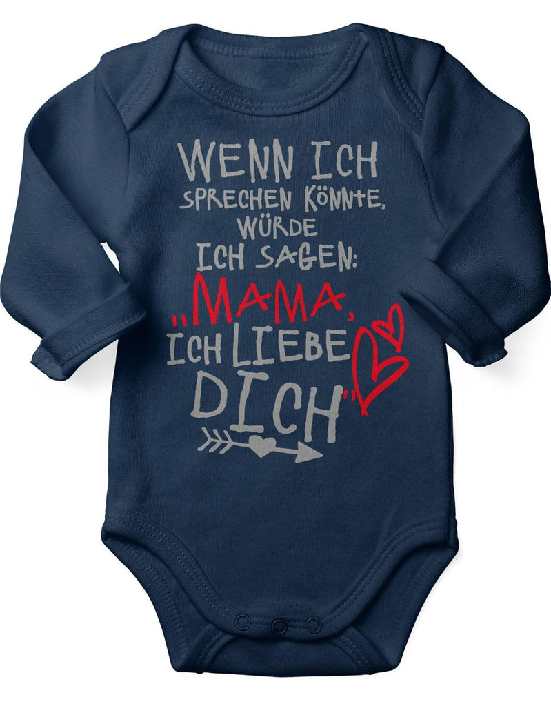 Babybody Langarm Wenn ich sprechen könnte würde ich sagen: Mama ich liebe Dich - von Mikalino