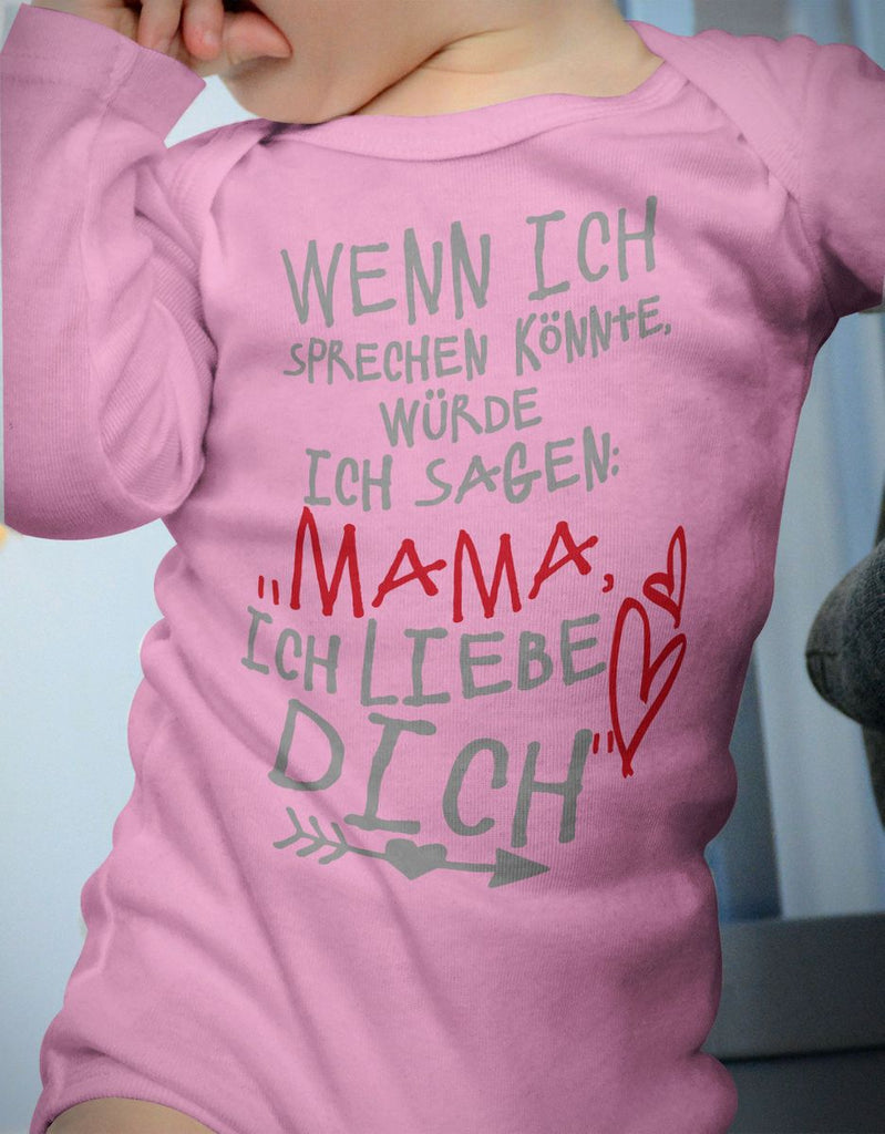 Babybody Langarm Wenn ich sprechen könnte würde ich sagen: Mama ich liebe Dich - von Mikalino