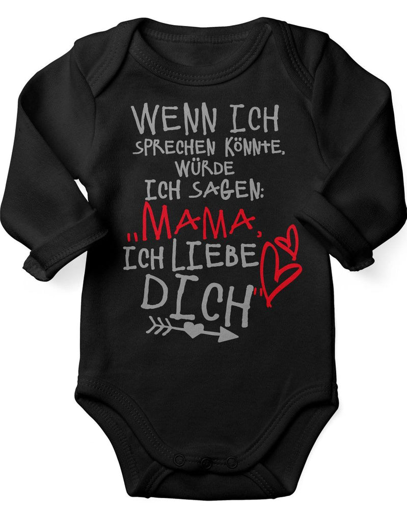 Babybody Langarm Wenn ich sprechen könnte würde ich sagen: Mama ich liebe Dich - von Mikalino