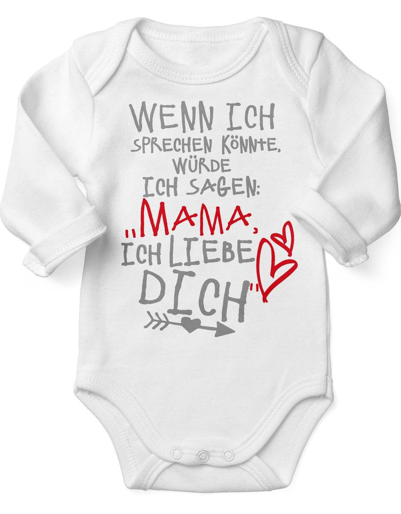 Babybody Langarm Wenn ich sprechen könnte würde ich sagen: Mama ich liebe Dich - von Mikalino