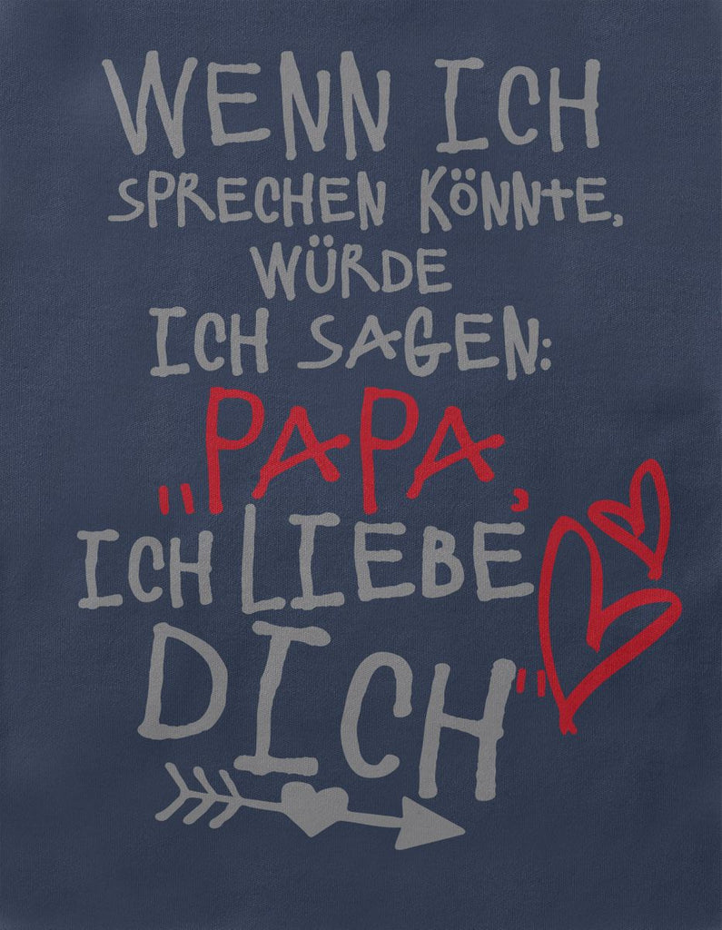 Babybody kurzarm Wenn ich sprechen könnte würde ich sagen: Papa ich liebe Dich - von Mikalino