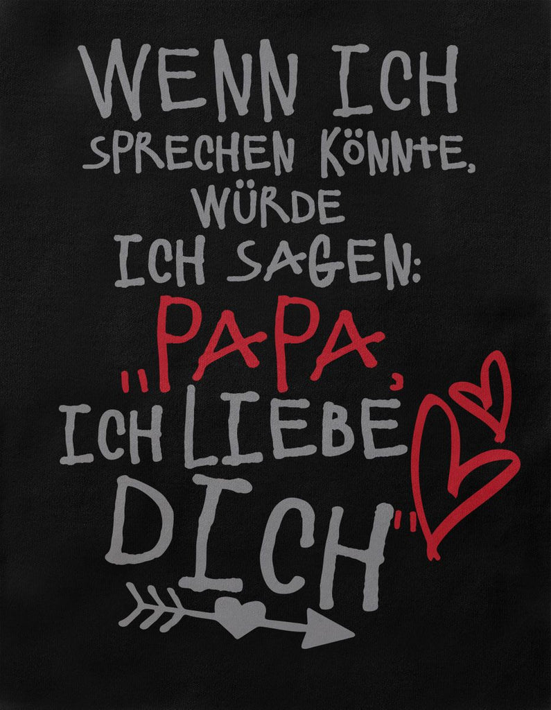 Babybody kurzarm Wenn ich sprechen könnte würde ich sagen: Papa ich liebe Dich - von Mikalino