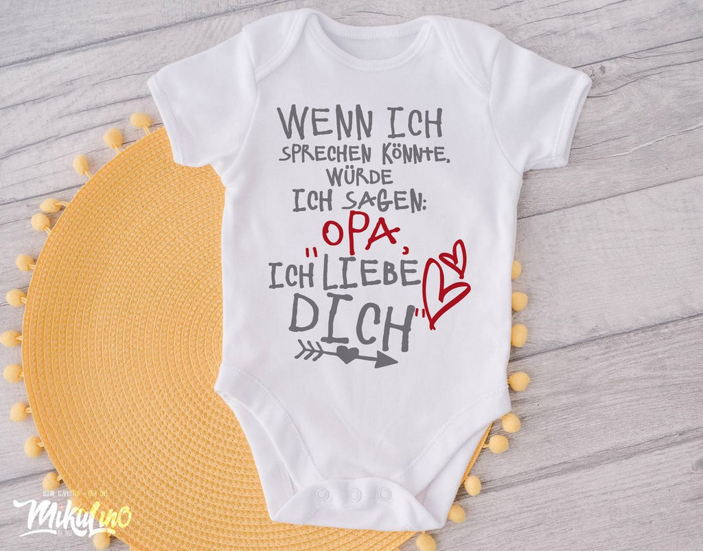 Babybody kurzarm Wenn ich sprechen könnte würde ich sagen: Opa ich liebe Dich - von Mikalino