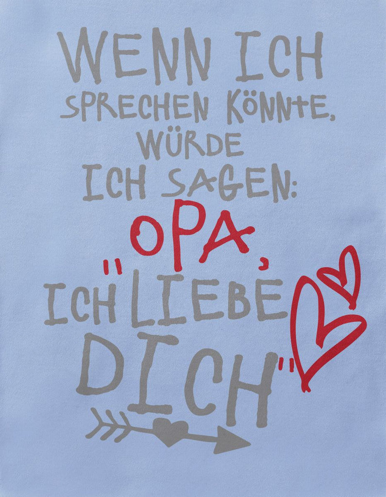 Babybody kurzarm Wenn ich sprechen könnte würde ich sagen: Opa ich liebe Dich - von Mikalino