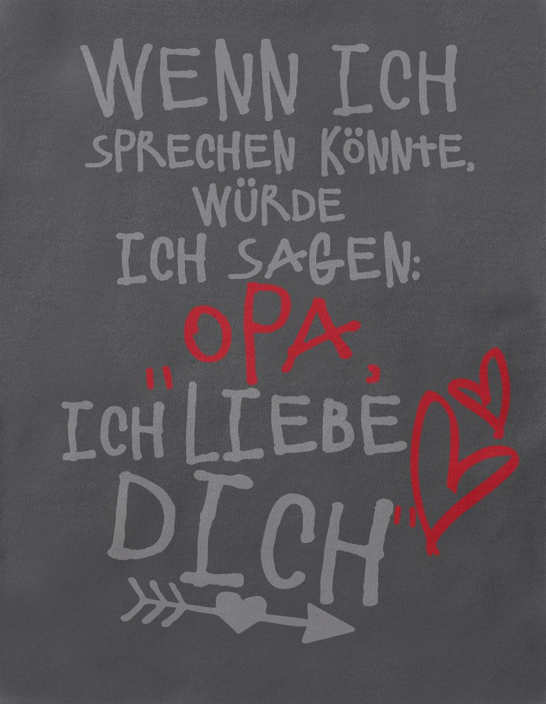 Babybody Langarm Wenn ich sprechen könnte würde ich sagen: Opa ich liebe Dich - von Mikalino