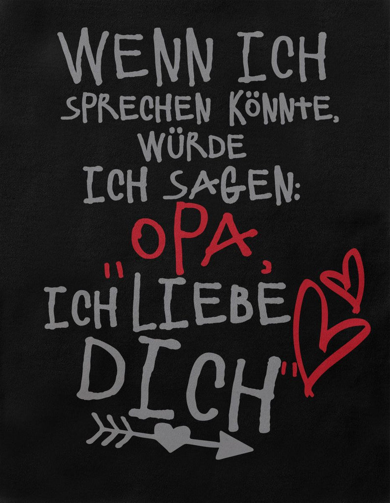 Babybody Langarm Wenn ich sprechen könnte würde ich sagen: Opa ich liebe Dich - von Mikalino