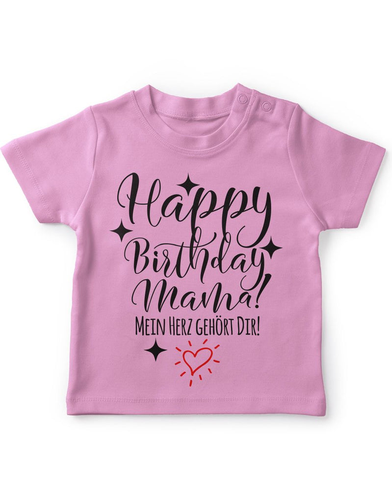 Baby / Kinder T-Shirt Happy Birthday MAMA! Mein Herz gehört Dir! - von Mikalino