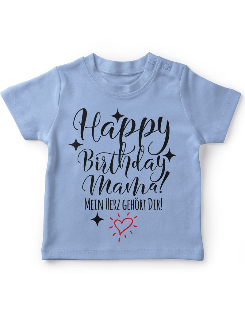 Baby / Kinder T-Shirt Happy Birthday MAMA! Mein Herz gehört Dir! - von Mikalino