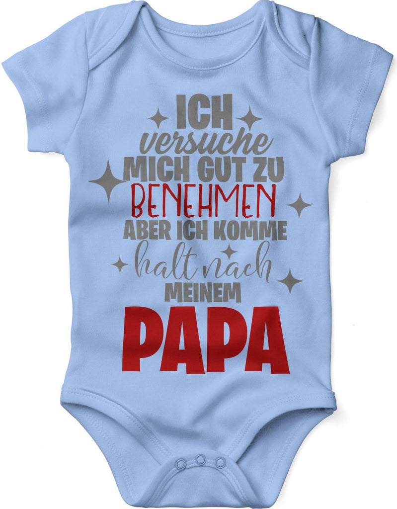 Babybody kurzarm Ich versuche mich gut zu benehmen aber ich komme halt nach meinem Papa - von Mikalino