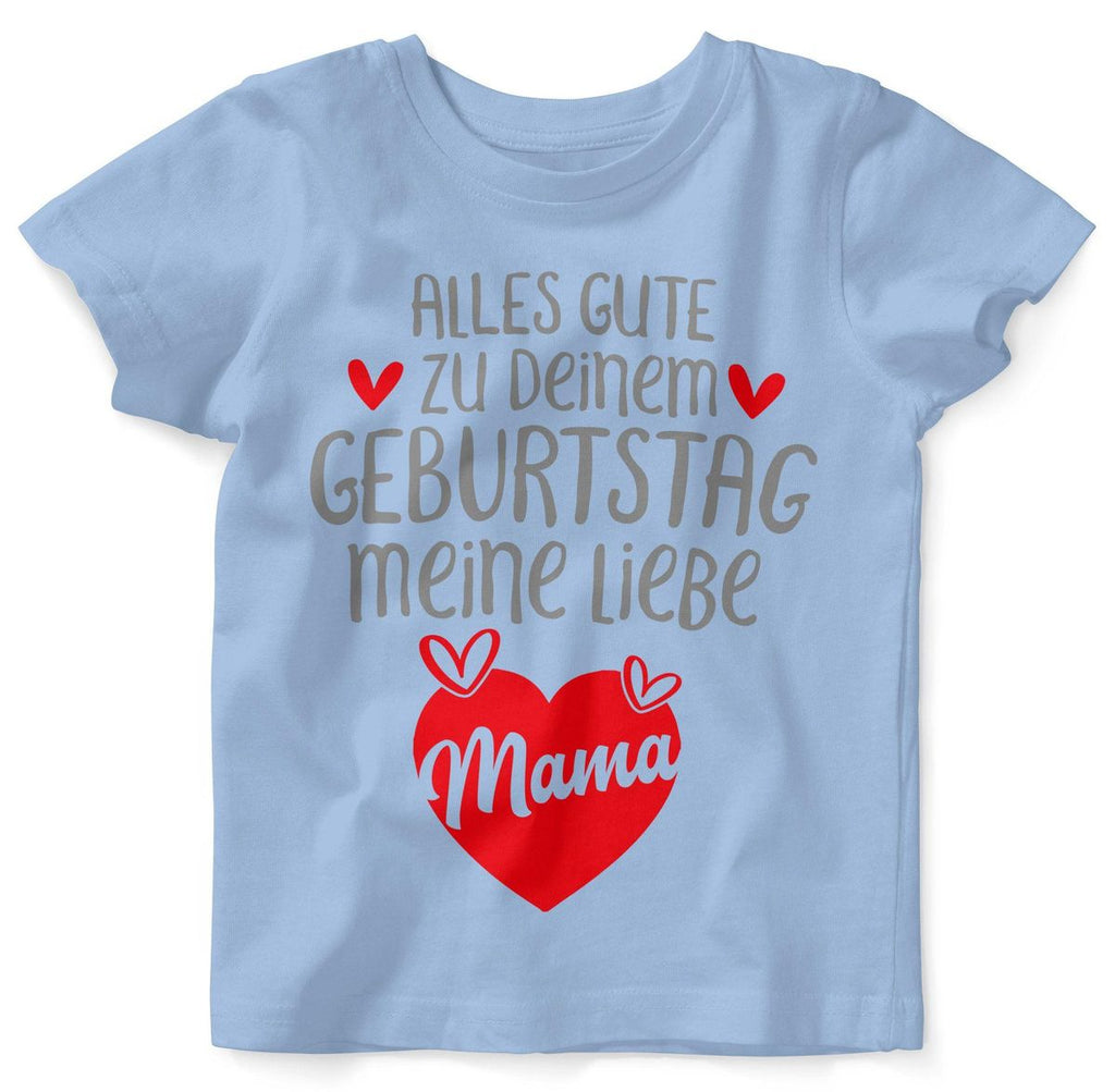 Baby / Kinder T-Shirt Alles Gute zu deinem Geburtstag meine liebe Mama. - von Mikalino