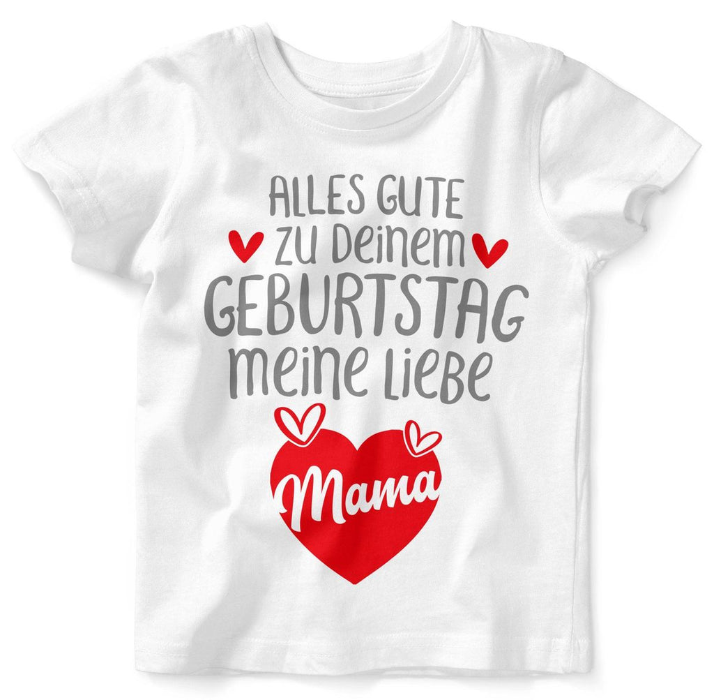 Baby / Kinder T-Shirt Alles Gute zu deinem Geburtstag meine liebe Mama. - von Mikalino