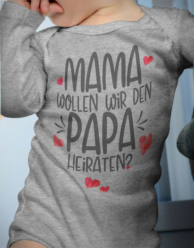 Babybody Langarm Mama, wollen wir den Papa heiraten? - von Mikalino