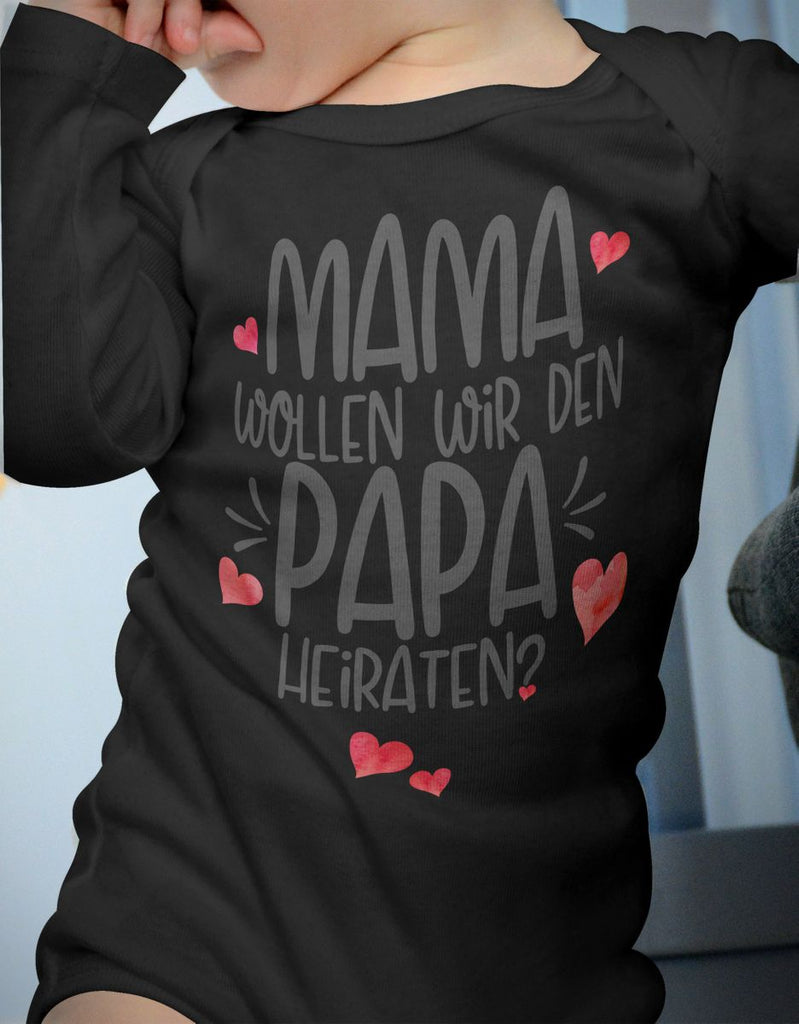 Babybody Langarm Mama, wollen wir den Papa heiraten? - von Mikalino