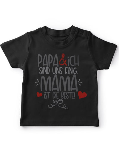 Baby / Kinder T-Shirt kurzarm Papa und ich sind uns einig Mama ist die Beste - von Mikalino