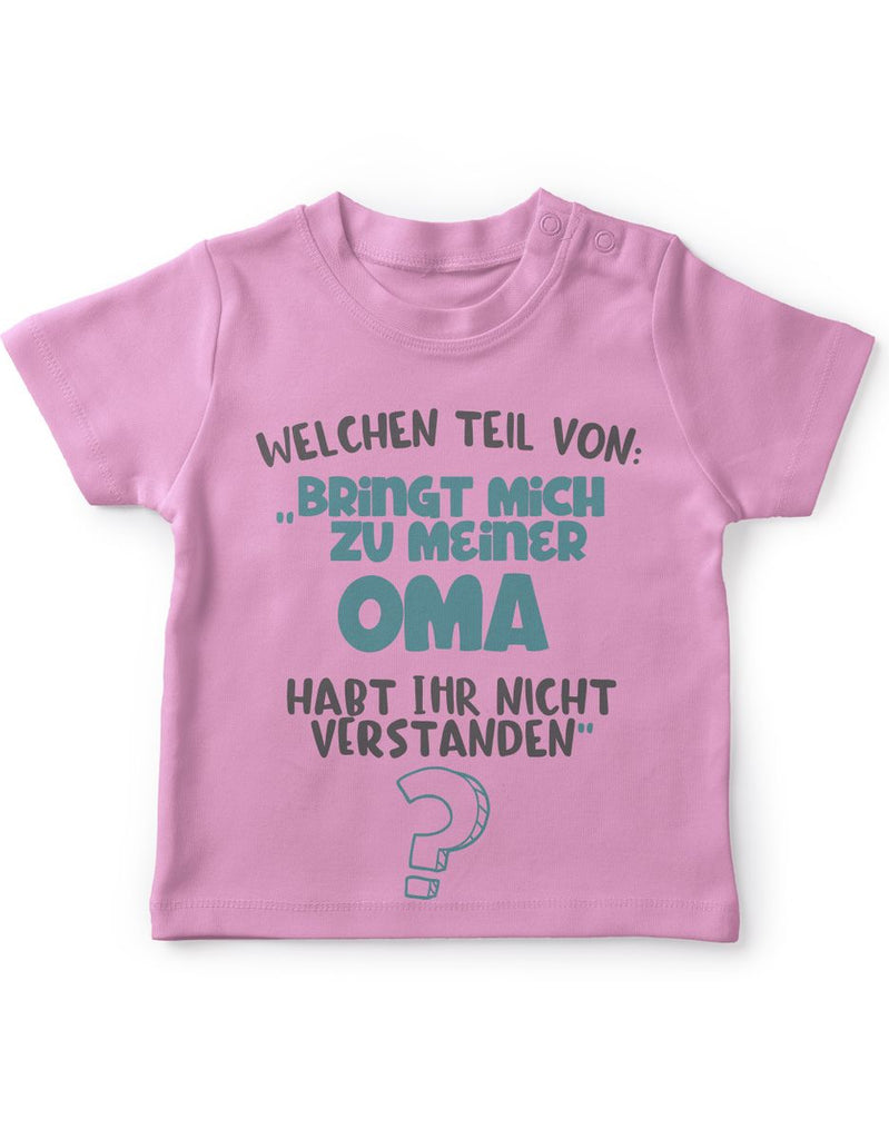 Baby / Kinder T-Shirt kurzarm Welchen Teil von Bringt mich zu meiner Oma - von Mikalino