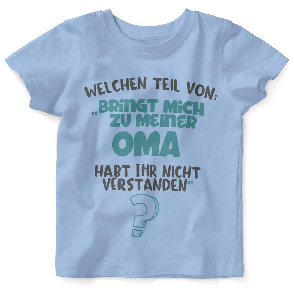 Baby / Kinder T-Shirt kurzarm Welchen Teil von Bringt mich zu meiner Oma - Mikalino